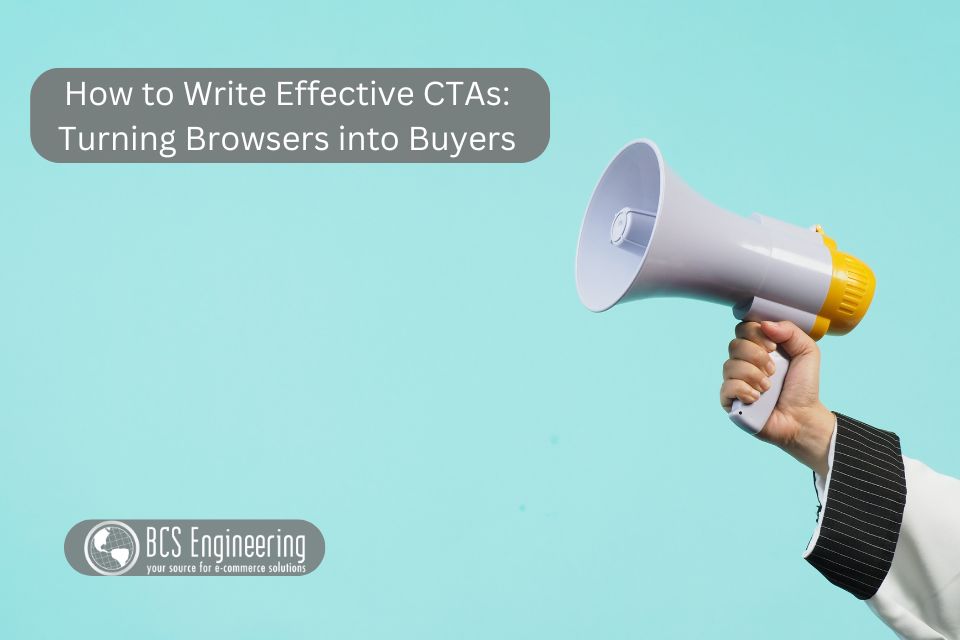 How to Write Effective CTAs: Turning Browsers into Buyers