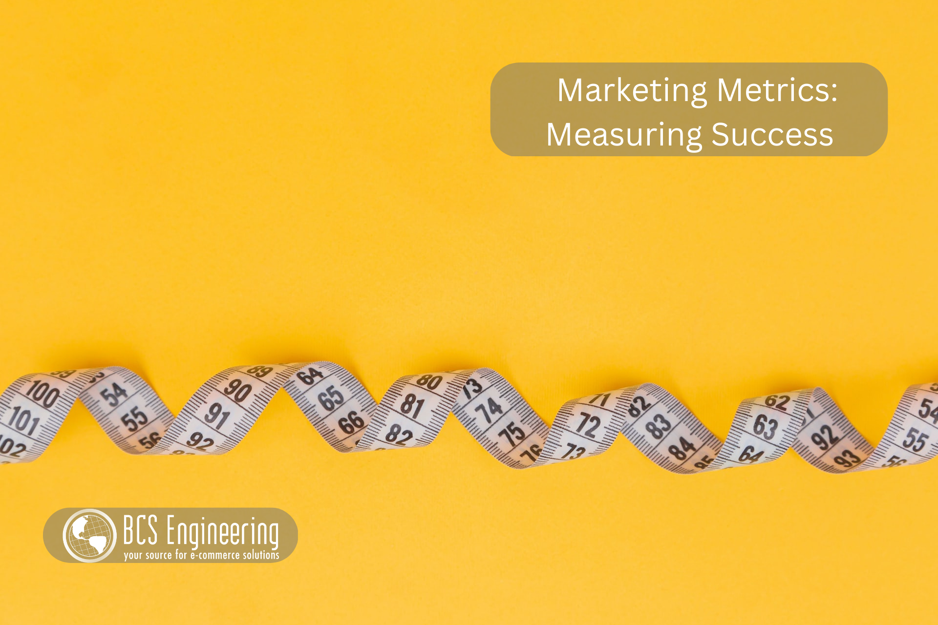 Marketing Metrics - BCS Engineering