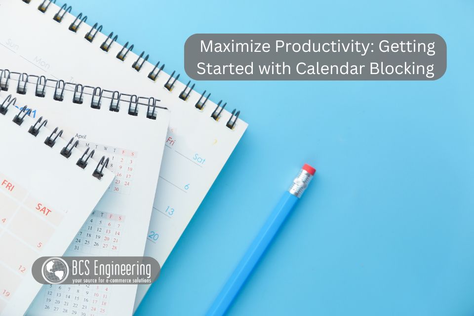 Maximize Productivity: Getting Started with Calendar Blocking
