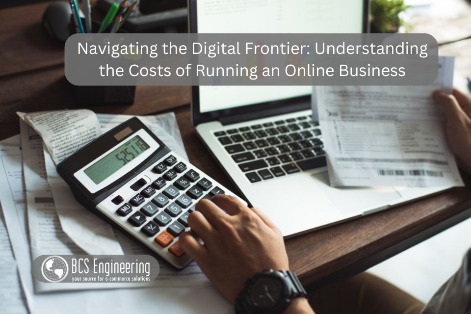 Navigating the Digital Frontier: Understanding the Costs of Running an Online Business