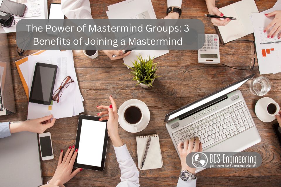 The Power of Mastermind Groups: 3 Benefits of Joining a Mastermind